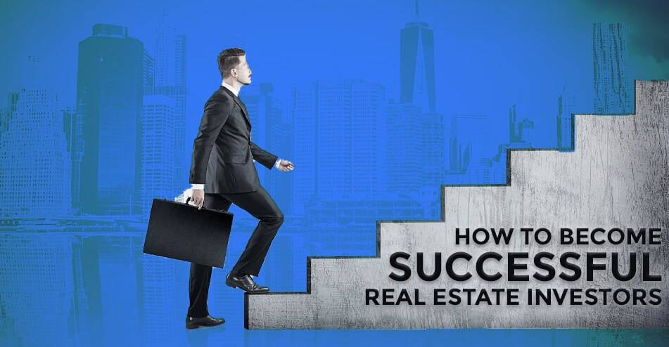 How to Become Successful Real Estate Investors
